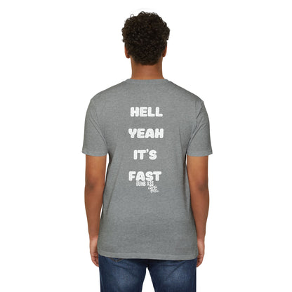 Hell Yeah It’s Fast T-Shirt — Bold Graphic Tee