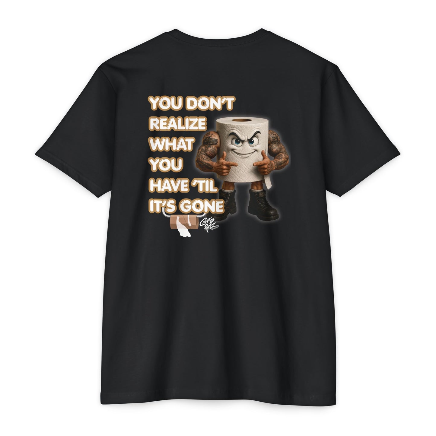 Funny Toilet Paper T-Shirt — "You Don't Realize What You Have 'Til It's Gone"