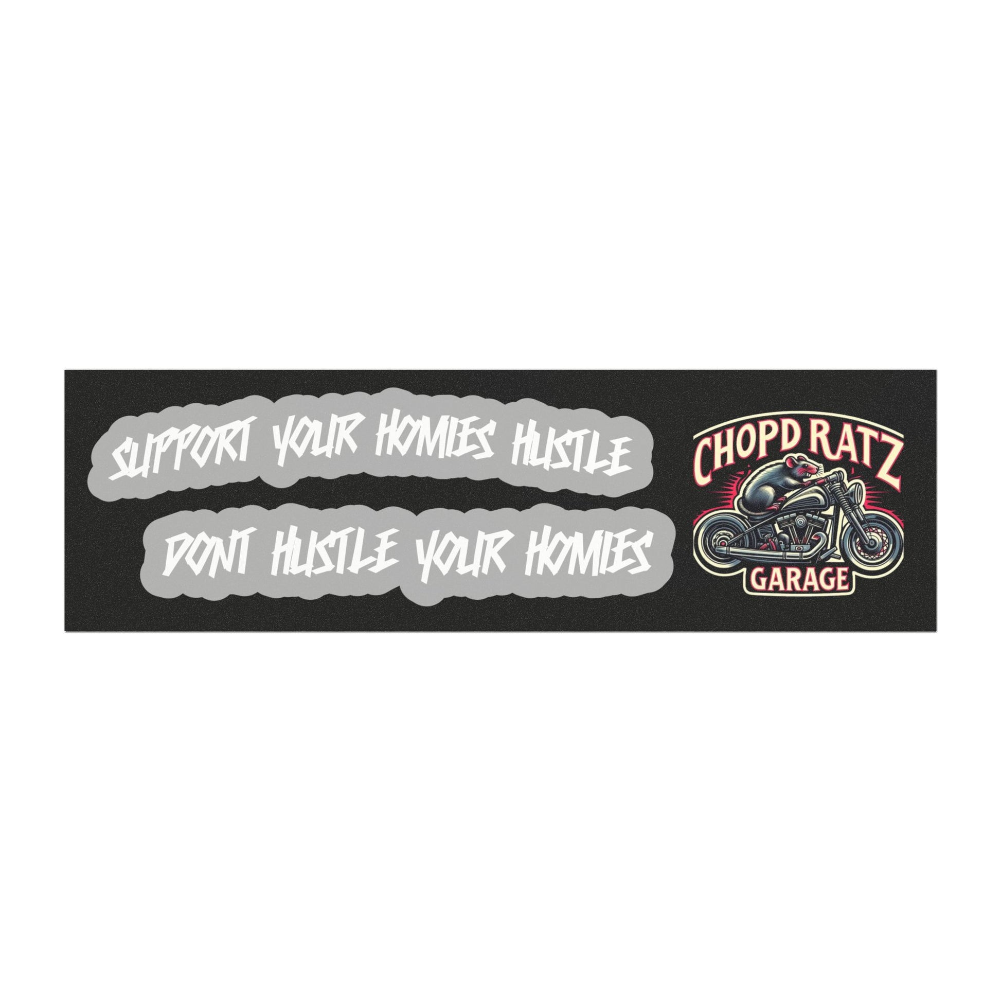 SUPPORT YOUR HOMIES HUSTLE Car Magnet - Chop'D Ratz Garage