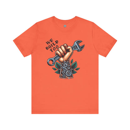 WE BUILD TOO Unisex Jersey Short Sleeve Tee - Chop'D Ratz Garage